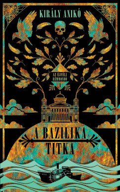 A bazilika titka - Király Anikó