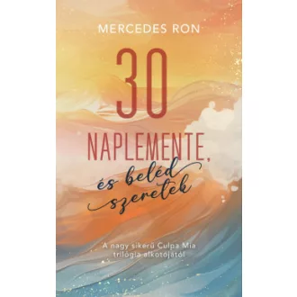 30 naplemente, és beléd szeretek - Mercedes Ron