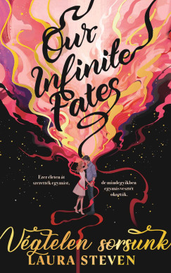 Our Infinite Fates - Végtelen sorsunk - Laura Steven