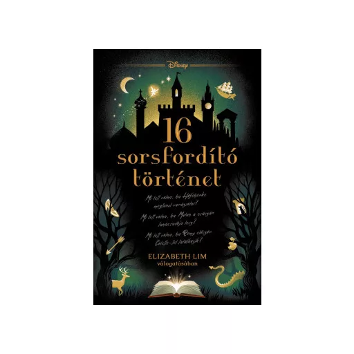 Disney - 16 Sorsfordító történet - Elizabeth Lim szerk.