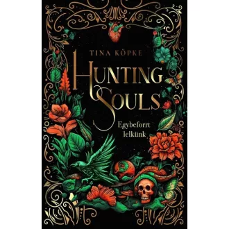 Hunting Souls - Egybeforrt lelkünk - Tina Köpke