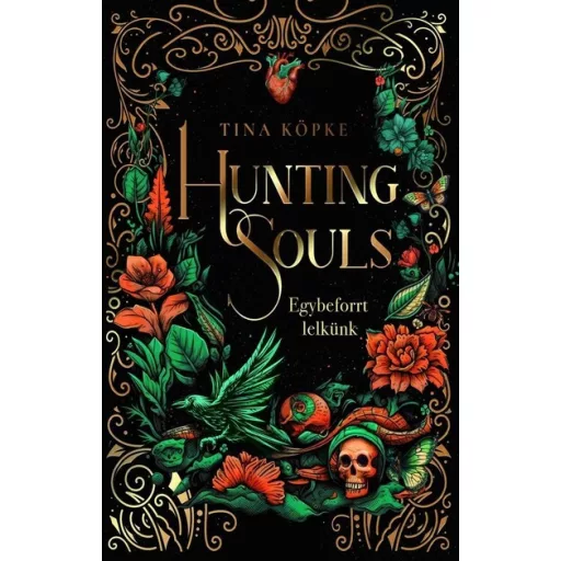 Hunting Souls - Egybeforrt lelkünk - Tina Köpke