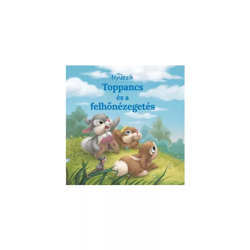 Disney Nyuszik - Toppancs és a felhőnézegetés - Nancy Cote