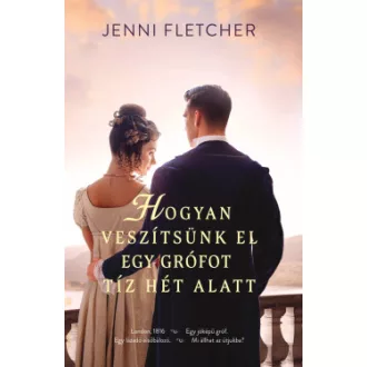   Hogyan veszítsünk el egy grófot tíz hét alatt (Éldekorált) - Jenny Fletcher