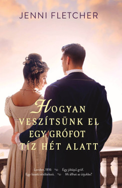 Hogyan veszítsünk el egy grófot tíz hét alatt (Éldekorált) - Jenny Fletcher