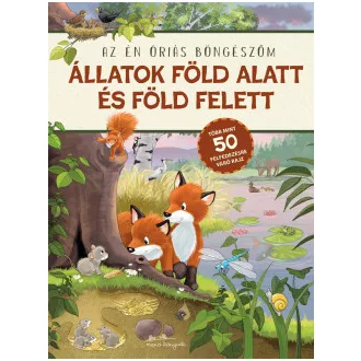   Állatok föld alatt és föld felett - Az én óriás böngészőm