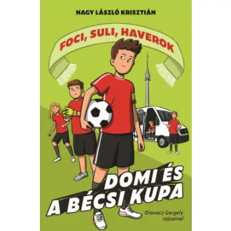   Foci, suli, haverok 3. - Domi és a bécsi kupa - Nagy László Krisztián