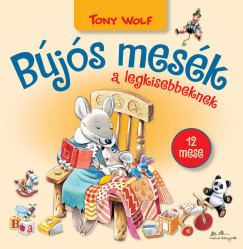 Bújós mesék a legkisebbeknek - Tony Wolf