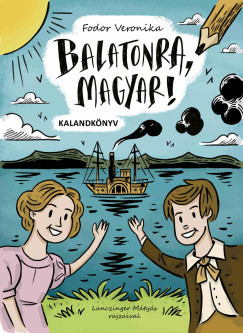 Balatonra, magyar! - Kalandkönyv - Fodor Veronika