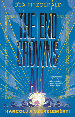 The end crowns all - Harcolj a szerelemért! - Bea Fitzgerald