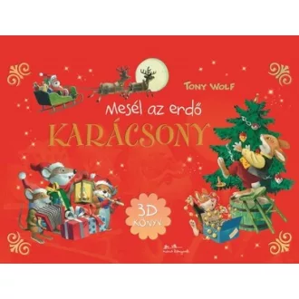 Mesél az erdő - Karácsony - 3D könyv - Tony Wolf