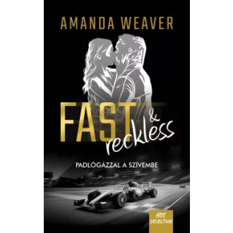 Fast & Reckless - Padlógázzal a szívembe - Amanda Weaver