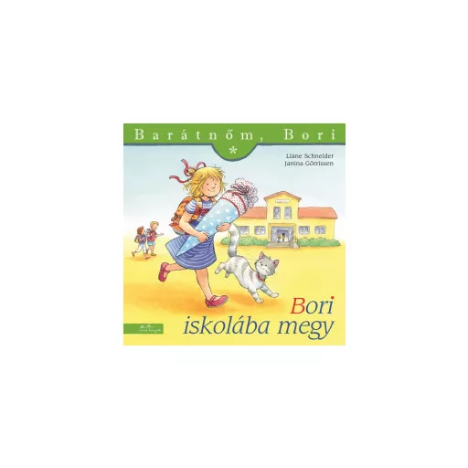 Bori iskolába megy - Barátnőm, Bori 19. (Új kiadás) - Liane Schneider - Janina Görrissen