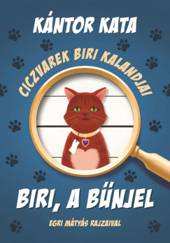 Ciczvarek Biri kalandjai - Biri, a bűnjel - Kántor Kata