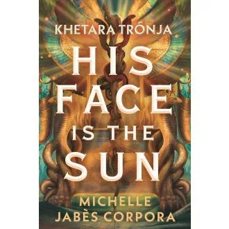   His face is the sun - Khetara trónja - Michelle Jabes Corpora