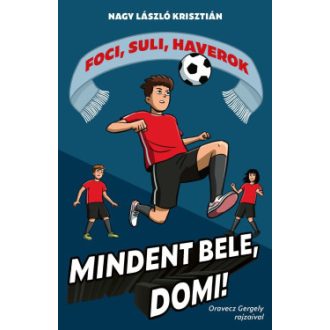 Mindent bele, Domi! - Nagy László Krisztián