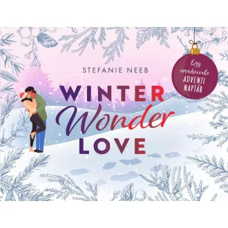   Winter Wonder Love - Egy imádnivaló Adventi naptár - Stefanie Neeb