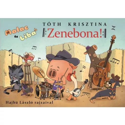 Zenebona! - Malac és Liba 13. - Tóth Krisztina