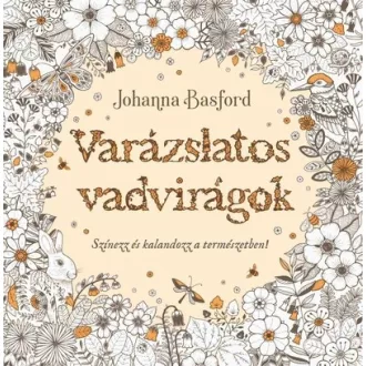 Varázslatos vadvirágok - Johanna Basford