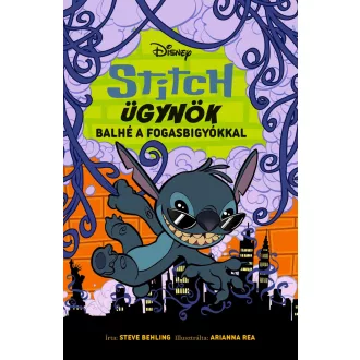  Disney - Stitch ügynök 2. - Balhé a fogasbigyókkal - Steve Behling