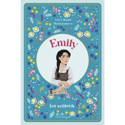 Író születik - Emily - Lucy Maud Montgomery