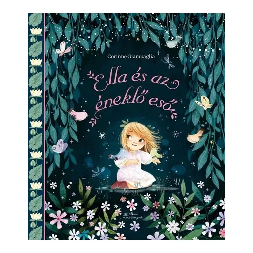 Ella és az éneklő eső - Corinne Giampaglia