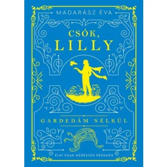 Csók, Lilly - Gardedám nélkül - Madarász Éva