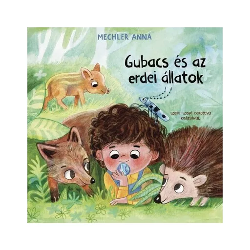 Gubacs és az erdei állatok - Mechler Anna
