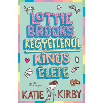 Lotti Brooks kegyetlenül kínos élete - Katie Kirby