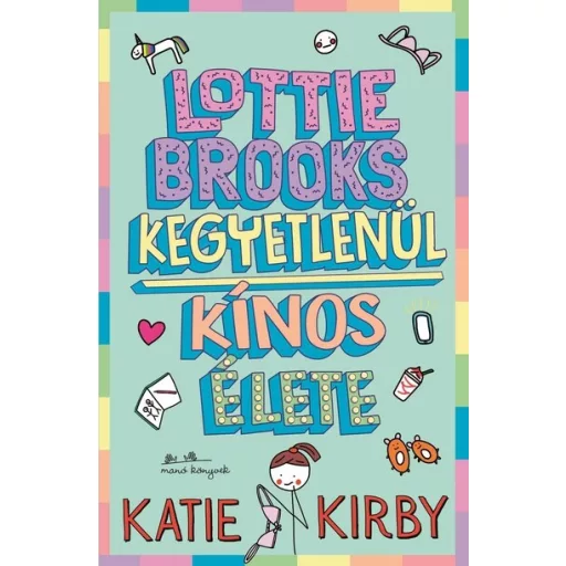 Lotti Brooks kegyetlenül kínos élete - Katie Kirby