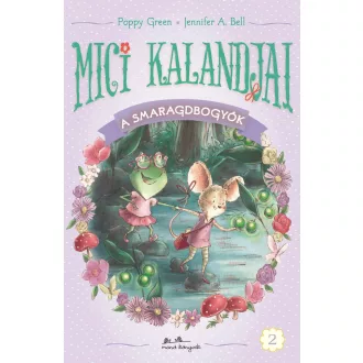 Mici kalandjai - A smaragdbogyók - Poppy Green