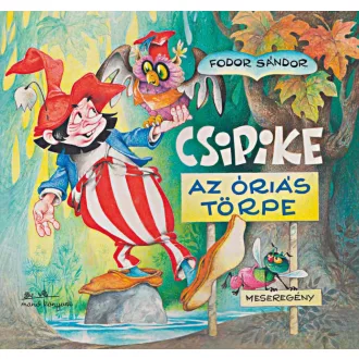 Csipike az óriás törpe - Fodor Sándor