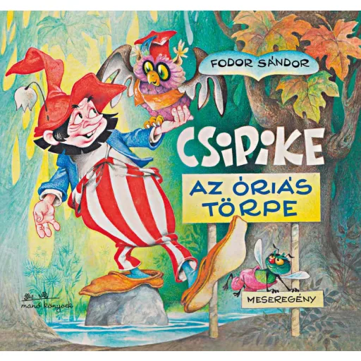 Csipike az óriás törpe - Fodor Sándor