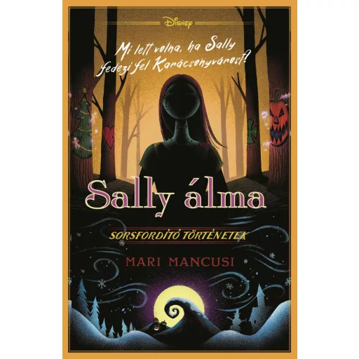 Disney - Sorsfordító történetek - Sally álma (Éldekolrált) - Mari Mancusi