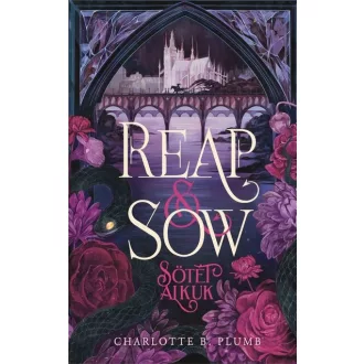 Reap & Sow - Sötét Alkuk - Charlotte B. Plumb