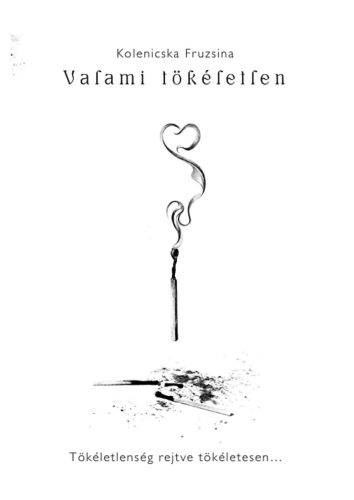 Valami tökéletlen - Kolenicska Fruzsina