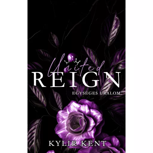 United Reign - Egységes uralom - Valentino Empire 3. - Kylie Kent