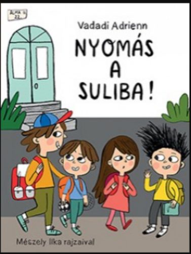 Nyomás a suliba! - Vadadi Adrienn