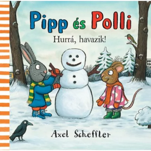 Pipp és Polli - Hurrá, havazik! - Axel Scheffler
