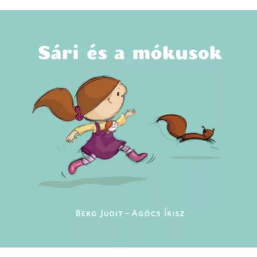 Sári és a mókusok - Berg Judit