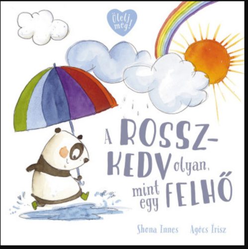 A rosszkedv olyan, mint egy felhő - Shona Innes