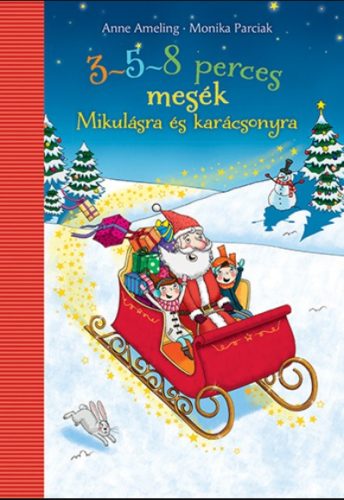 3-5-8 perces mesék - Mikulásra és karácsonyra - Anne Ameling - Monika Parciak