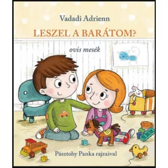 Leszel a barátom? - Ovis mesék - Vadadi Adrienn