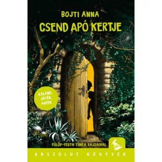 Csend apó kertje - Bojti Anna