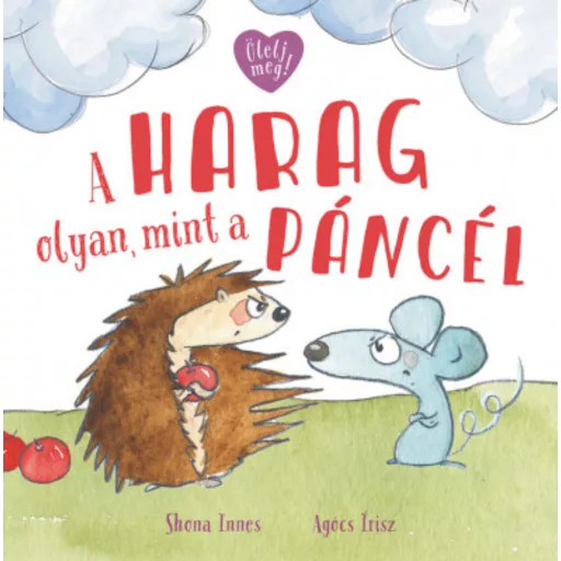 A harag olyan, mint a páncél - Shona Innes - Agócs Írisz