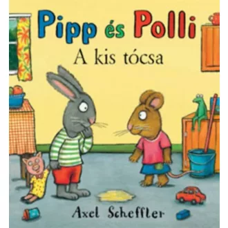 Pipp és Polli - A kis tócsa - Axel Scheffler