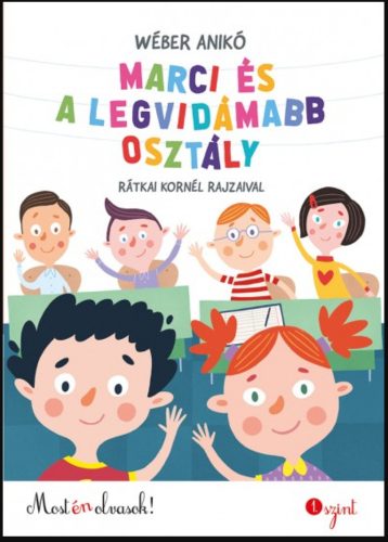 Marci és a legvidámabb osztály - Wéber Anikó