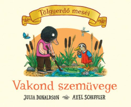Tölgyerdő meséi - Vakond szemüvege - Julia Donaldson (keménylapos)