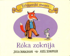 Tölgyerdő meséi - A róka zoknija - Julia Donaldson (keménylapos)