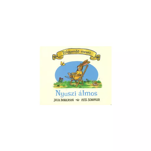 Tölgyerdő meséi - Nyuszi álmos - Julia Donaldson (keménylapos)
